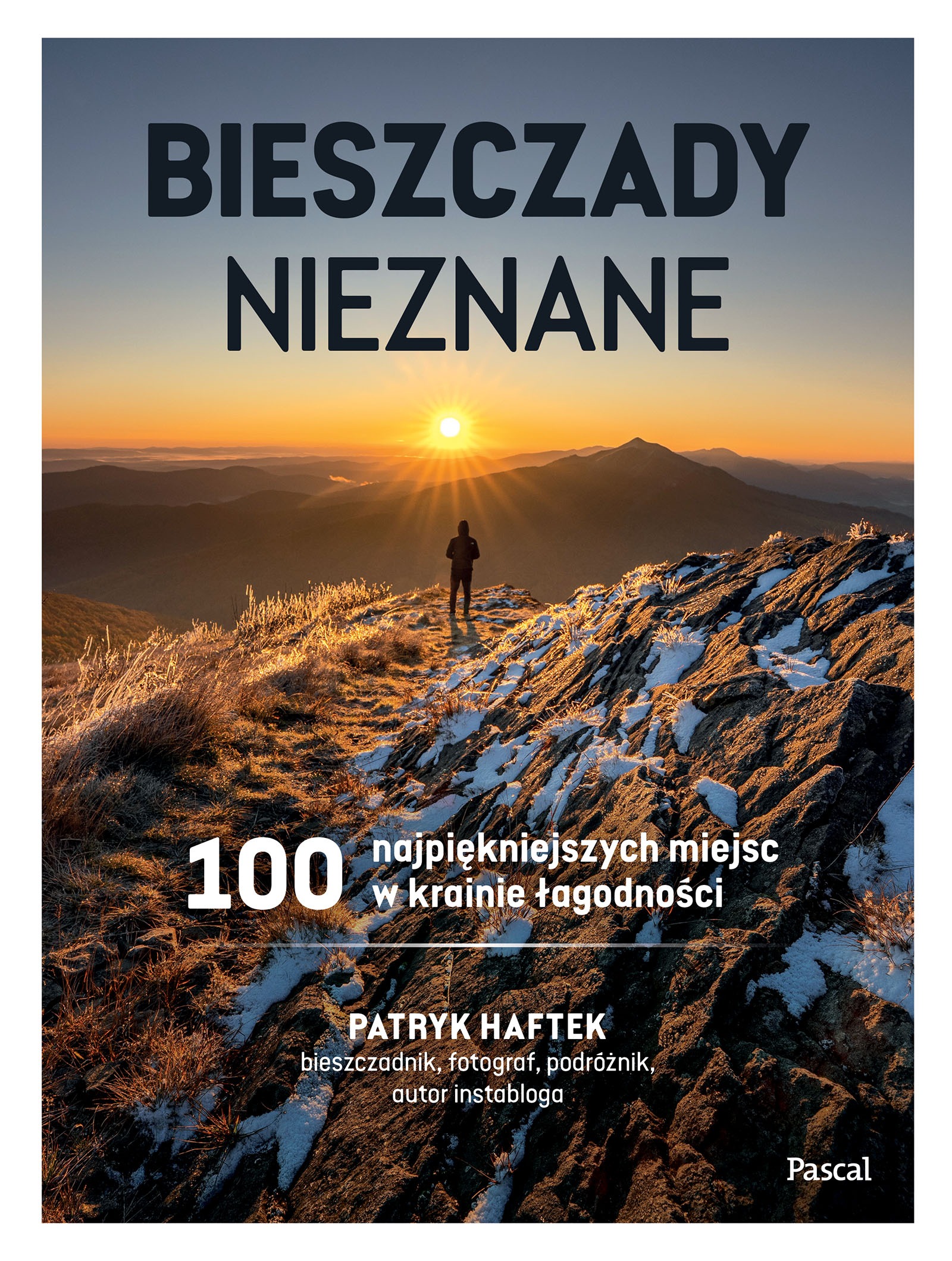 Bieszczady nieznane. 100 najpiękniejszych miejsc w krainie łagodności