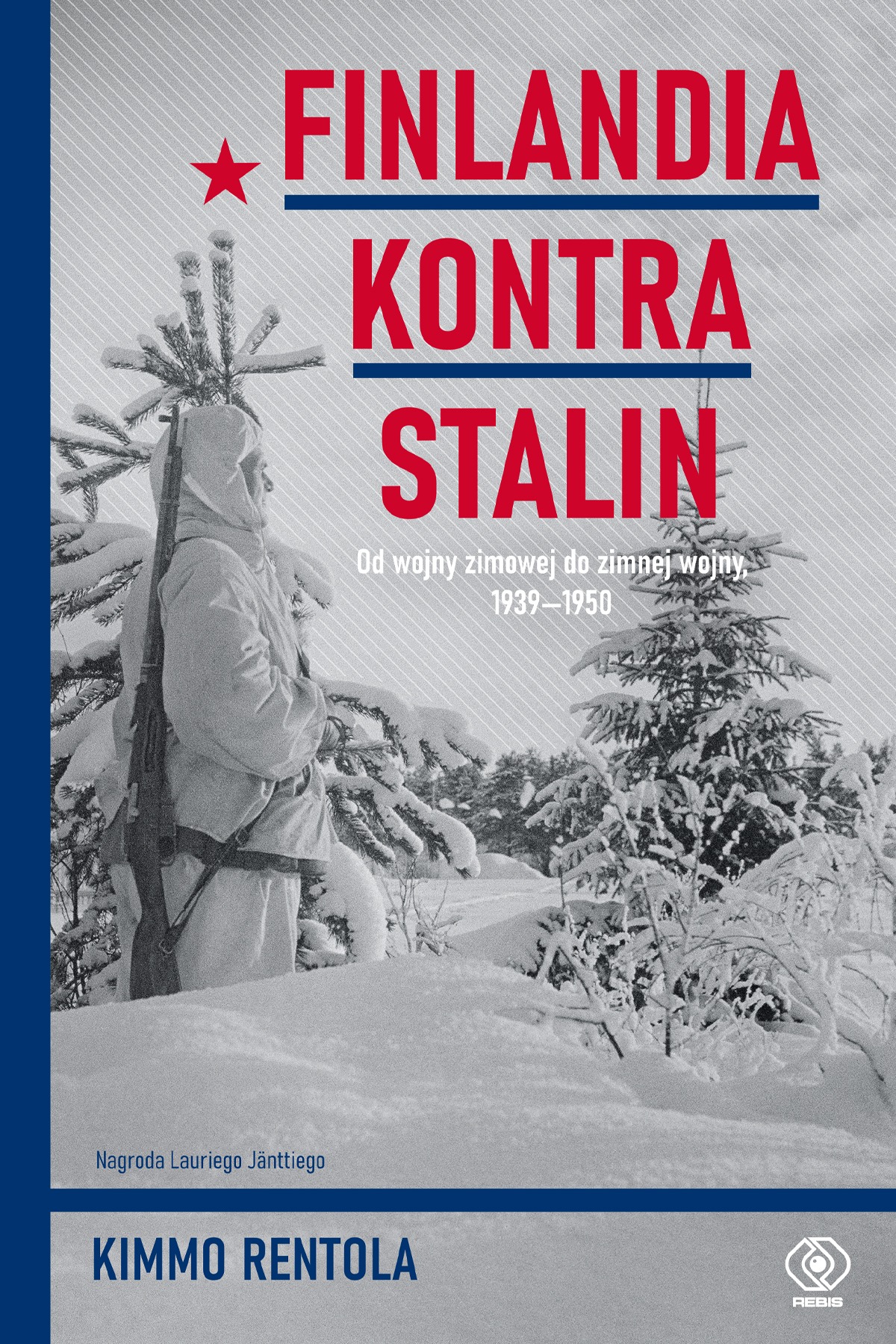 Finlandia kontra Stalin. Od wojny zimowej do zimnej wojny, 1939‒1950 wyd.