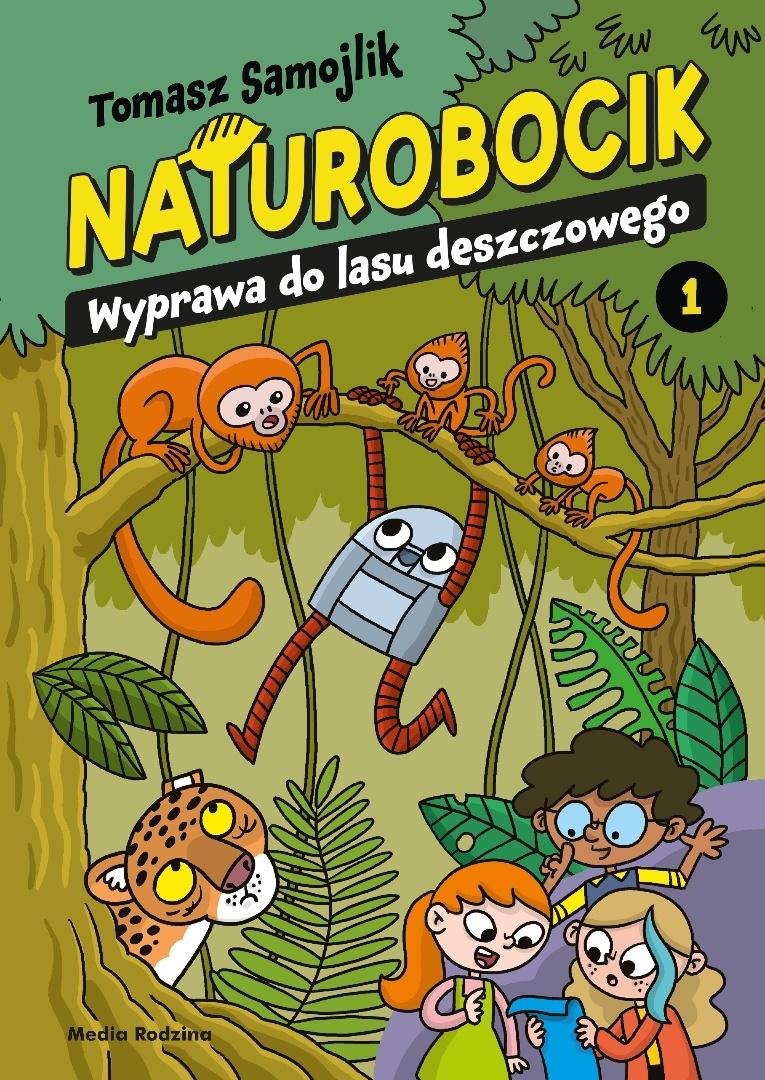 Wyprawa do lasu deszczowego. Naturobocik. Tom 1