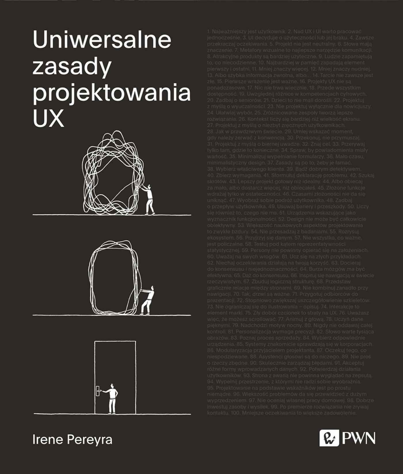 Uniwersalne zasady projektowania UX. 100 ponadczasowych strategii tworzenia pozytywnych interakcji między ludźmi a technologią